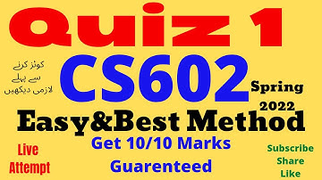 cs602 quiz 1 solution spring 2022 cs602 quiz 1 2022 cs602 quiz1 2022 quiz1 live cs602 2022 cs602 L4H