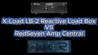 Fractal X-Load LB-2 Reactive Load Box VS RedSeven Amp Central