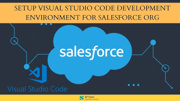 Setup Visual Studio Code Development Environment for Salesforce Org