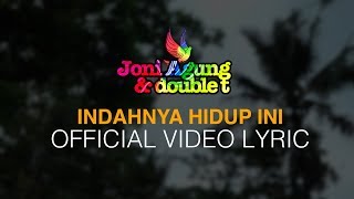 #joniagung & Double T - Indahnya Hidup Ini ( Video Lyric)