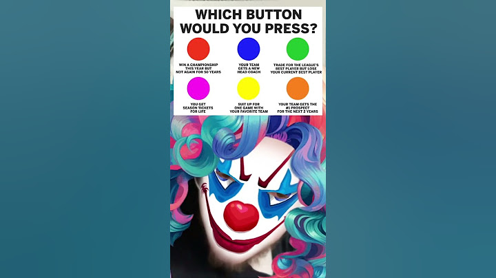 WHICH BUTTON WOULD YOU PRESS?