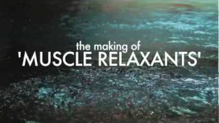 The Rural Alberta Advantage - Making of &#39;Muscle Relaxants&#39; (Part 3 of 3)