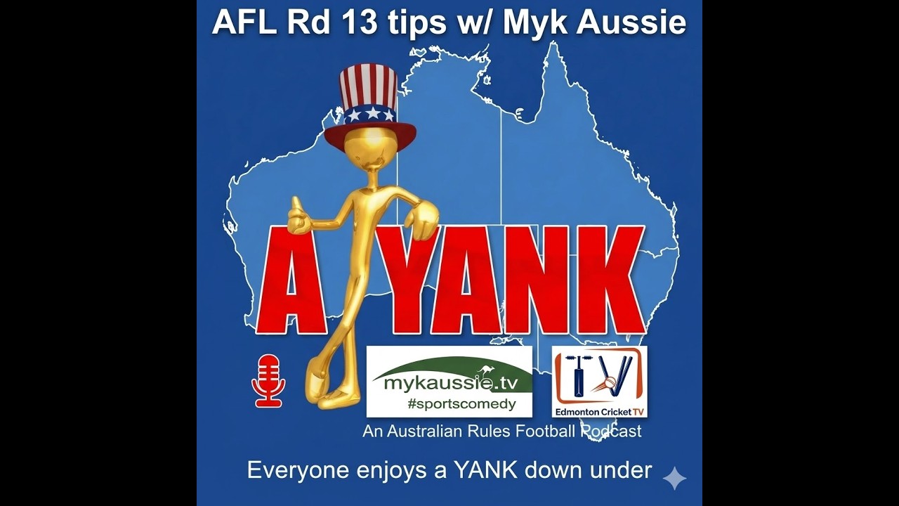 A Yank on the Footy is joined by Myk Aussie to discuss Rd 13 of the AFL fixture.