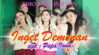 Download Lagu TRIO KEYUNGYUN - INGET DEMENAN | Official Music Video MP3