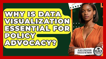 Why Is Data Visualization Essential For Policy Advocacy? - Black Education Success Network