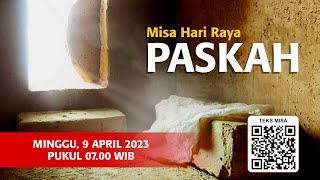 MISA HARI RAYA PASKAH - 9 APRIL 2023  |  PUKUL 07.00 WIB