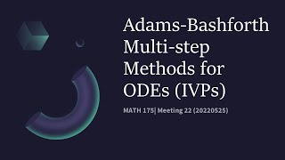 MATH 175 D. Meeting 22 (20220525) Adams-Bashforth Methods