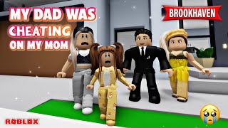 My Dad Was Cheating On My Mom Brookhaven Rp Roblox
