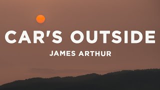 James Arthur - Car's Outside (Lyrics) Resimi