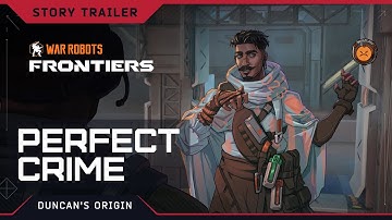 War Robots: Frontiers | "Perfect Crime" Story Trailer