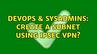 Famous DevOps & SysAdmins: Create a subnet using IPSec VPN? (2 Solutions!!) Net Worth