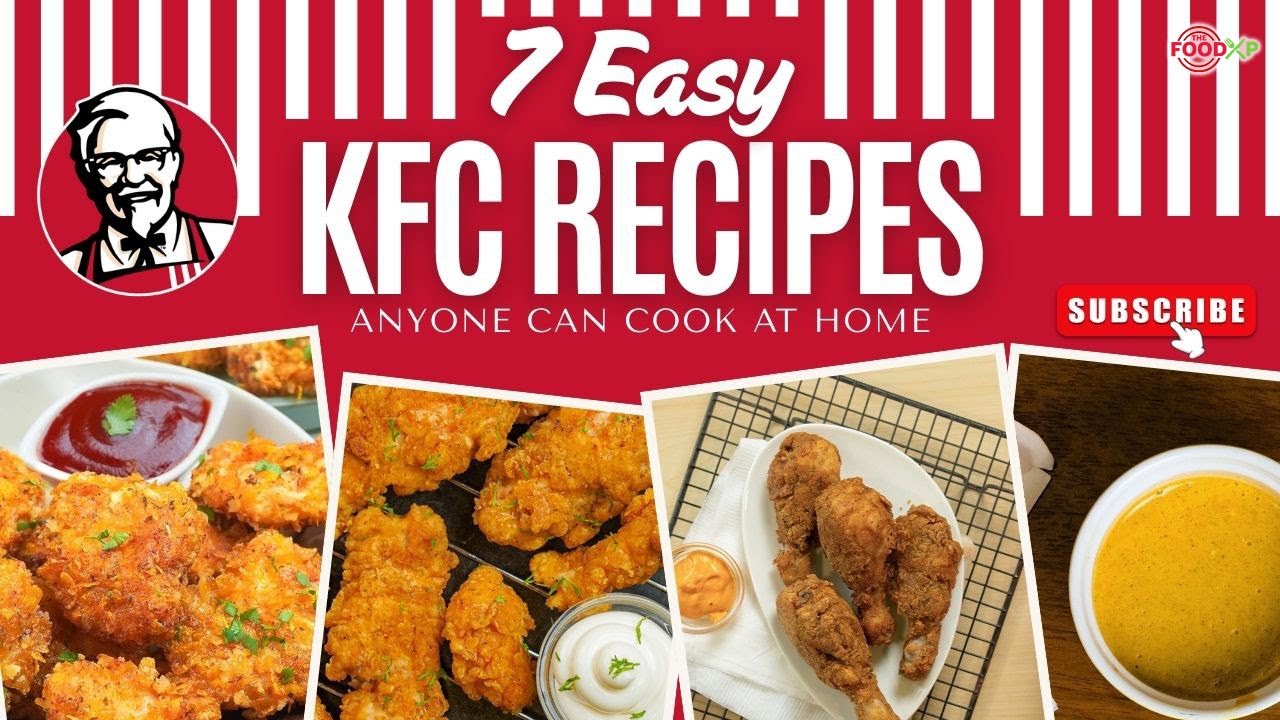 Top 7 KFC Recipes Anyone Can Cook at Home