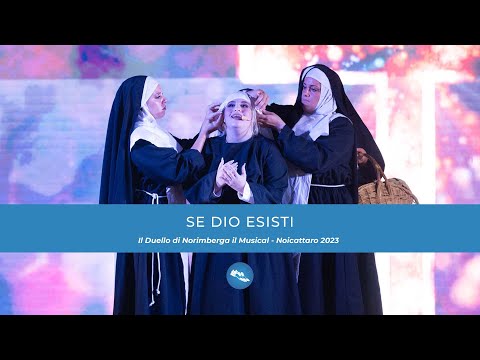 Se Dio esisti | IL DUELLO DI NORIMBERGA - Il Musical (Noicattaro 2023)