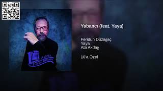 Feridun Düzağaç Feat Yaya - Yabancı