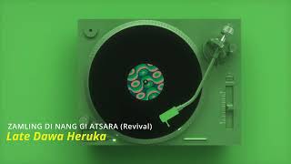 ZAMLING DI NANGI ATSARA NGA (revival) | BY LATE DAWA HERUKA