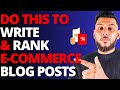 Write &amp; Rank E-commerce Blog Posts Using This AI Method..