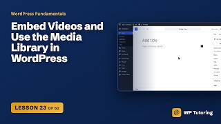 Embed Videos and Use the Media Library in WordPress | WordPress Training