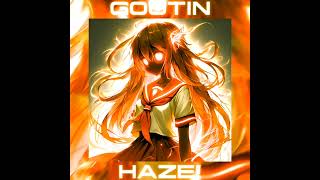 Goutin - HAZE! (Slowed + Reverb)