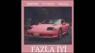 Rainflex X Yavuziccy X Kmall - Fazla İyi Official Music