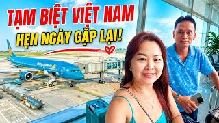 Tạm Biệt Quê Hương Việt Nam Sau Hành Trình 3 Tháng Du Lịch Đầy Cảm Xúc.Bay Về Mỹ Cùng China Airlines