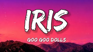Goo Goo Dolls - Iris Lyrics