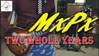 MxPx - Two Whole Years - Guitar Cover (Tab in description!)