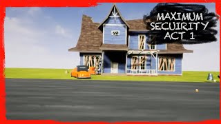 HELLO NEIGHBOR MOD KIT: MAXIMUM SECUIRITY ACT 1