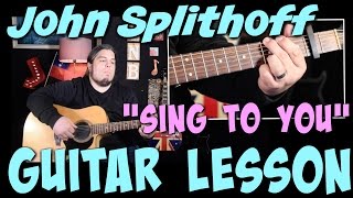 Sing to You - John Splithoff GUITAR LESSON chords