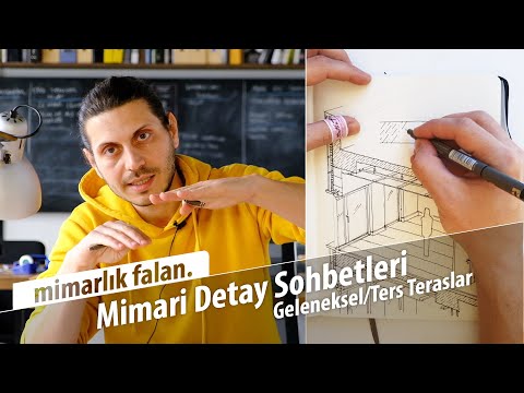 Mimari Detay Sohbetleri, Geleneksel/Ters Teras Detayı