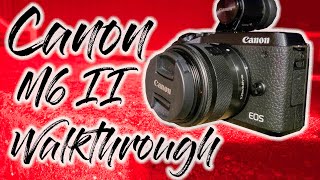 Canon M6 II Walkthrough
