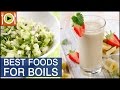 How to Get Rid of Boils | Foods &amp; Healthy Recipes