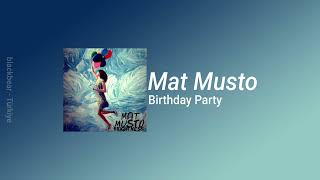 Watch Mat Musto Birthday Party video