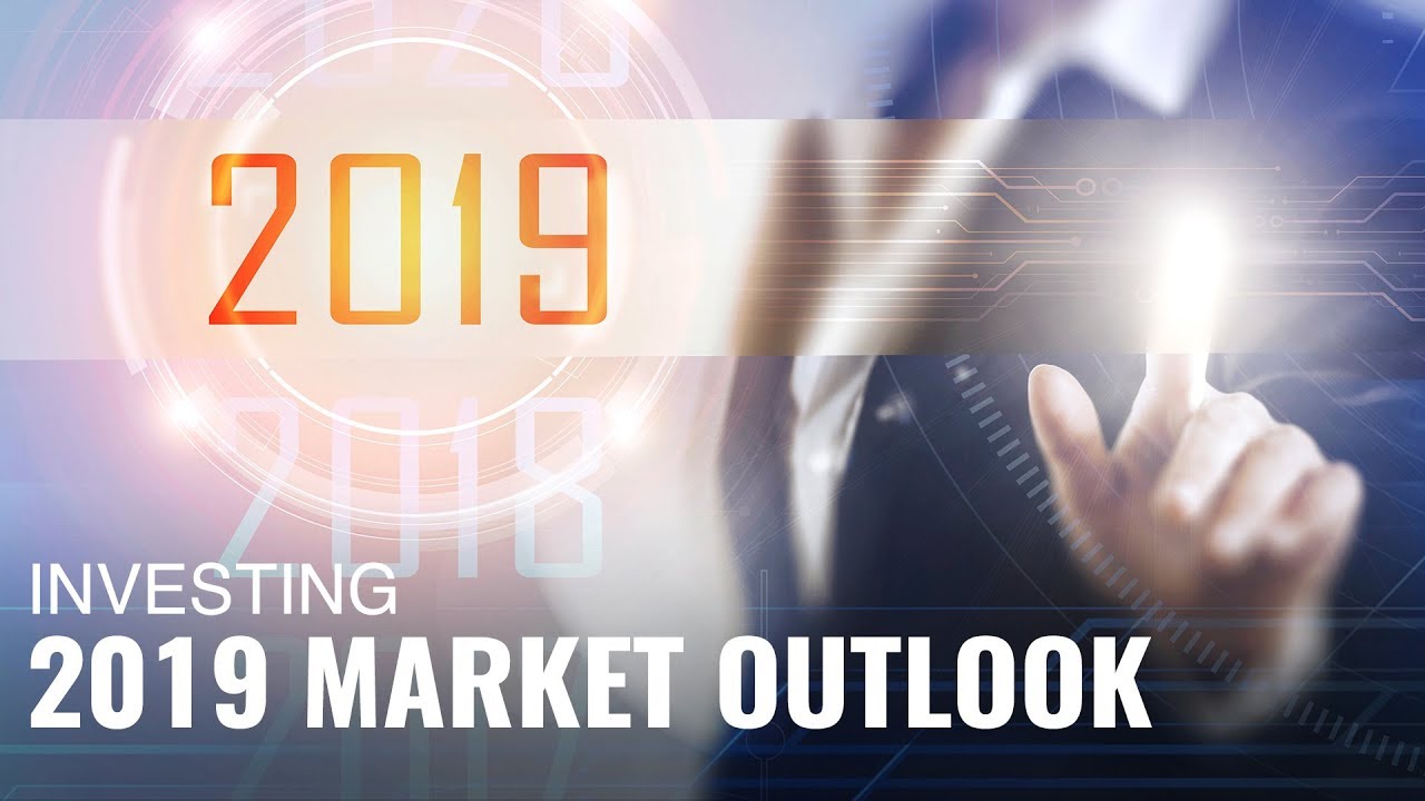 How Investors Can Prepare for 2019 How Investors Can Prepare for 2019