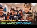 Parmish Verma Live With Neha Kakkar Tony Kakkar Riyaz Ali And Avneet Kaur | Parmish Verma Live Video