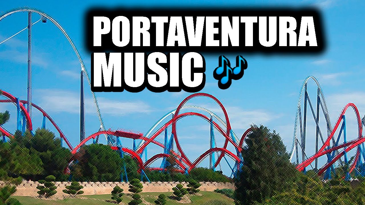 🎢 PortAventura: Top Songs and Soundtracks 🎶