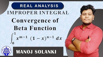 Convergence of Beta function | Improper Integral |Real Analysis| #msmaths #mscmathematics #bscmaths