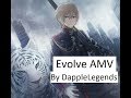 Evolve AMV: With Lyrics