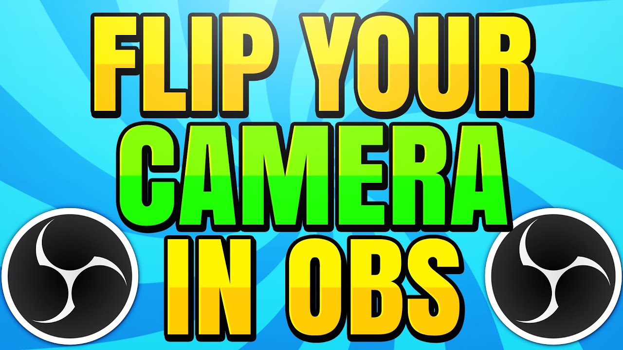 How To Flip Your Camera In Obs Studio Youtube