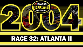 NR2003 Simulation Cup Series | Race 32/32 | 2004 Golden Corral 500 at Atlanta