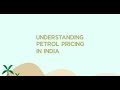 Understanding petrol pricing in india  factly