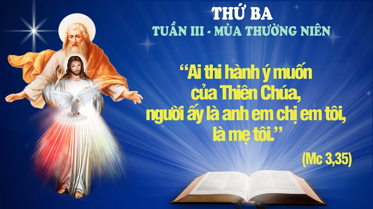 THỨ BA - TUẦN III THƯỜNG NIÊN (Mc 3: 31-35) - LỜI CHÚA CHO MỌI NGƯỜI 