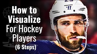 How to Visualize For Hockey Players (6 Step Process)