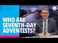Who are sevent.ay adventists what makes them special  sevent.ay adventist beliefs explained