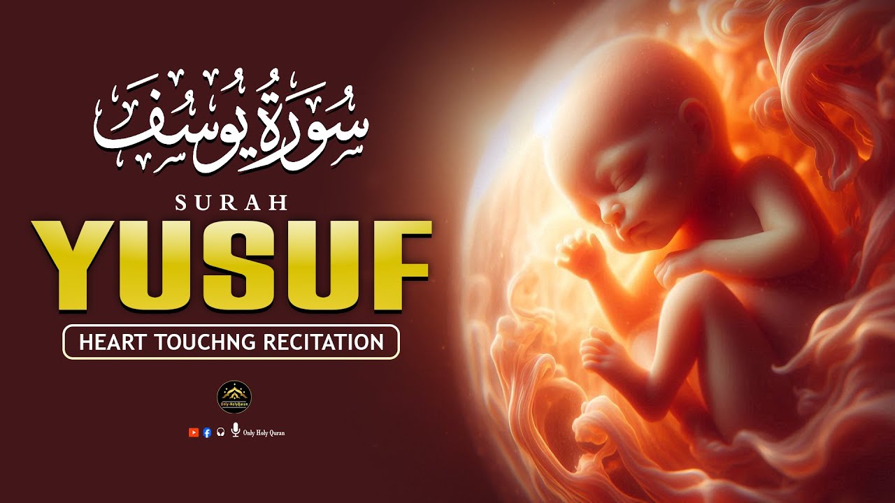 Heart Touching Surah Yusuf سورة يوسف | Pregnant Mothers And Sisters, EveryDay Listen -Only-HolyQuran