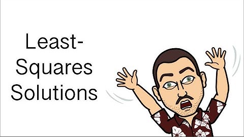 Least-Squares Solutions - Coffee and Linear Algebra with Dr. Weselcouch
