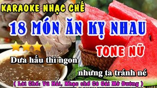 Karaoke 18 Món Kỵ Nhau Tone Nữ - Lời Chế  Vũ Hải - Nhạc Chế Cô Gái Mở Đường