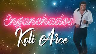KOLI ARCE - Enganchado con lo Mejor de la Guaracha!