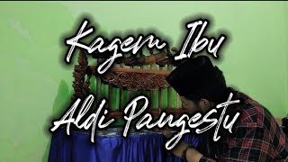 KAGEM IBU - ALDI PANGESTU ( COVER)
