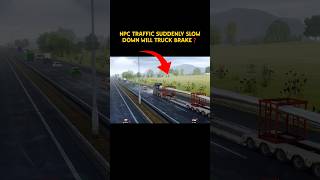 Npc traffic suddenly slow Down Will truck brake❓wet road braking #trending #gaming #trucksimulator