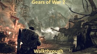 Gears Of War 2 - Walkthrough - Act 5 Chapter 2